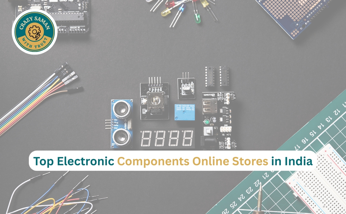 Top electronic components online stores in India with Crazy Saman electronics products.