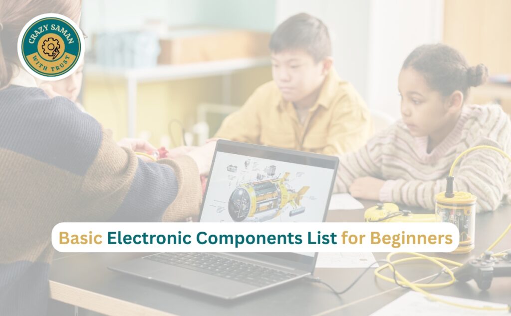 Basic Electronic Components List for Beginners with names and uses