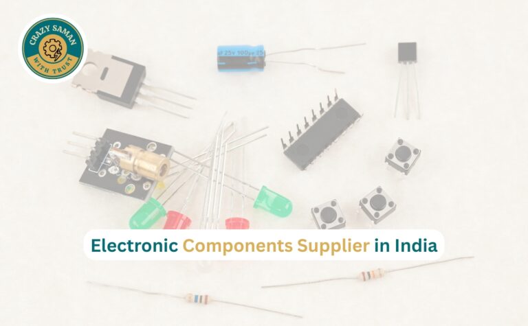 Electronic Components Supplier in India – Genuine Parts by Crazy Saman