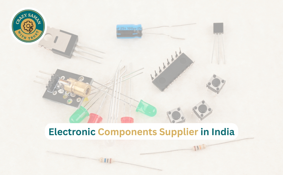 Electronic Components Supplier in India – Genuine Parts by Crazy Saman