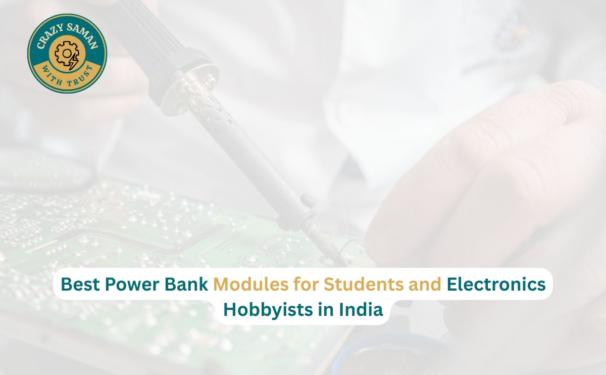 Best power bank module India for DIY electronics projects by Crazy Saman