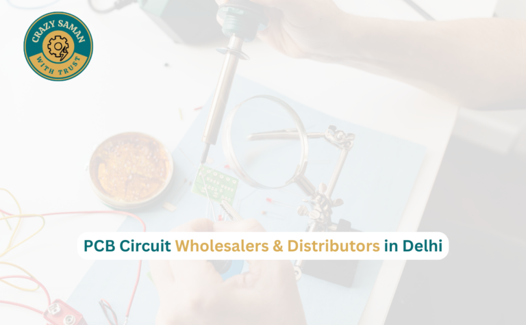 PCB Circuit Wholesalers & Distributors in Delhi - High Quality PCB Boards by CRAZY SAMAN