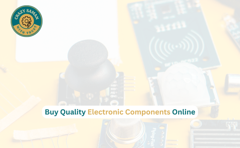 Quality electronic components online including resistors, capacitors, ICs, sensors, modules and connectors at CRAZY SAMAN