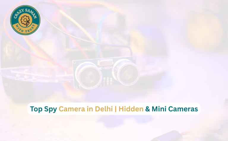 Top Spy Camera in Delhi - Hidden & Mini Spy Cameras by CRAZY SAMAN