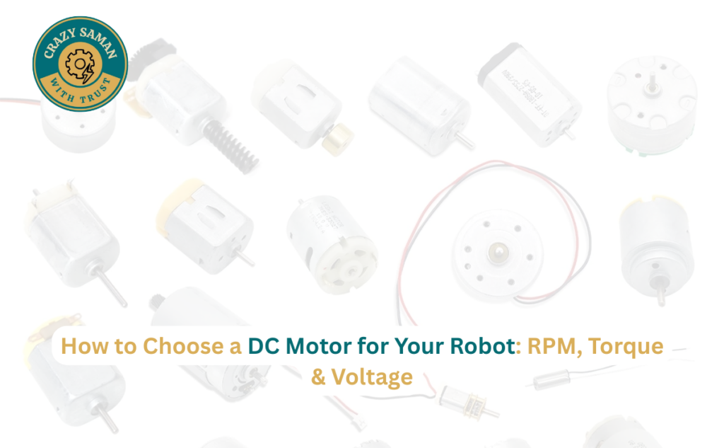 DC motor for robotics projects showing motor selection by RPM, torque and voltage | CRAZY SAMAN